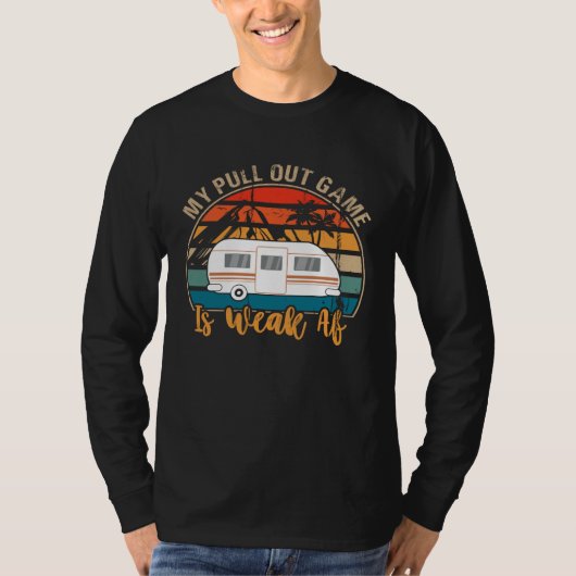 Camping My Pull Out Game Is Weak Af  Retro Tow Cam Tシャツ (正面)