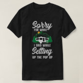 Camping Sorry For What I Said Pop Up Camper Tシャツ (デザイン正面)