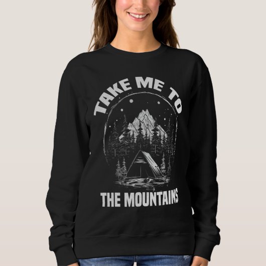 Camping Take Me To The Mountains Graphic Tees for  スウェットシャツ (正面)