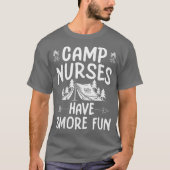 Camps Nurses Have Smore Fun Funny Camps Nursing  Tシャツ (正面)