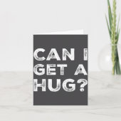 Can I Get A Hug_ Funny Quote  カード (正面)