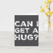 Can I Get A Hug_ Funny Quote カード (黄色い花)