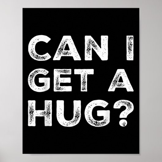 Can I Get A Hug_ Funny Quote ポスター (正面)