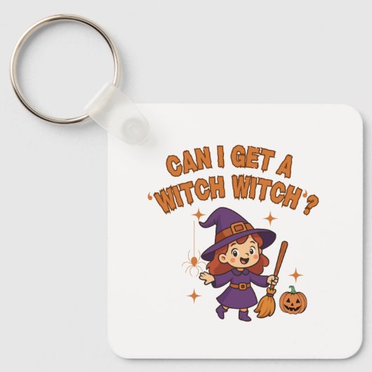 Can I Get a ‘Witch Witch’? Funny Keychain キーホルダー (正面)