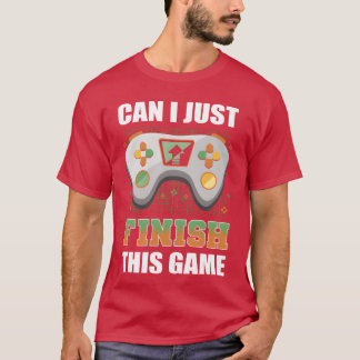 Can I Just Finishhis Game Video Game Player boy Tシャツ