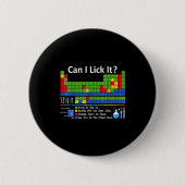 Can I Lick It Periodic Table Chart Science Teacher 缶バッジ (正面)