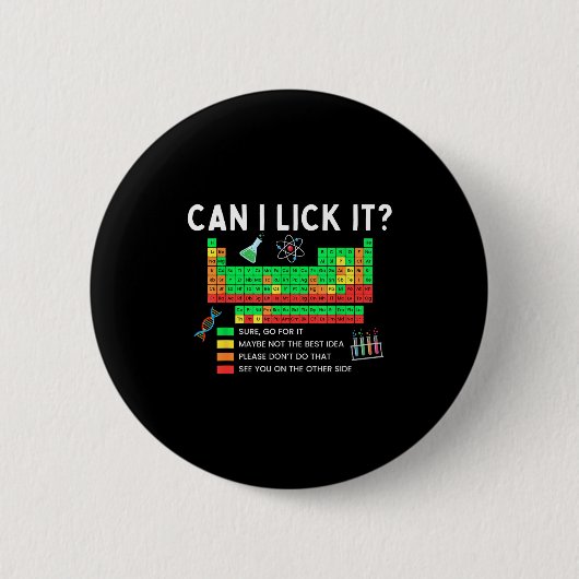 Can I Lick It Periodic Table Chart Science Teacher 缶バッジ (正面)