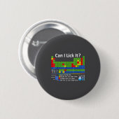 Can I Lick It Periodic Table Chart Science Teacher 缶バッジ (正面&裏面)