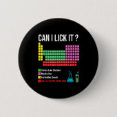 Can I Lick It Periodic Table Chart Science Teacher 缶バッジ (正面)