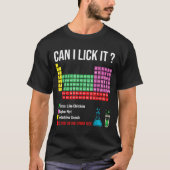 Can I Lick It Periodic Table Chart Science Teacher Tシャツ (正面)