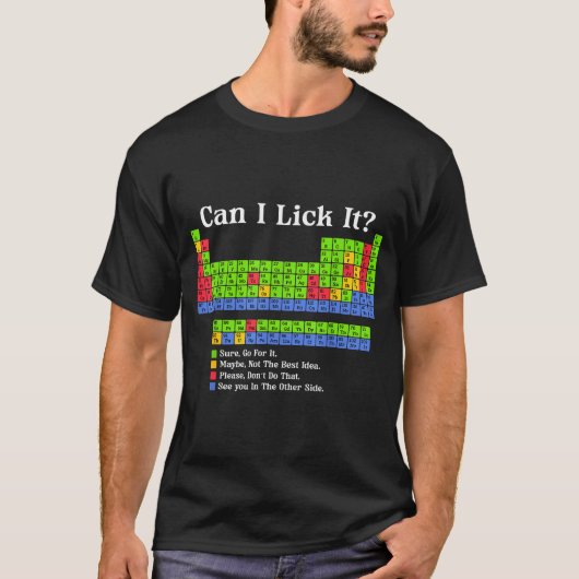 Can I Lick It Periodic Table Chart Science Teacher Tシャツ (正面)
