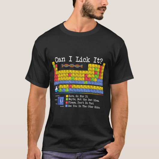 Can I Lick It Periodic Table Funny Science Teacher Tシャツ (正面)