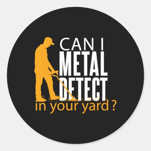 Can I Metal Detect In Your Yard Metal Detection ラウンドシール (正面)