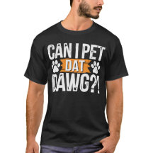 Can I Pet Dat Dawgおもしろい犬ミームの愛犬家