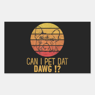 Can I Pet Dat Dawg Bulldogおもしろい犬恋人のギフト 長方形シール