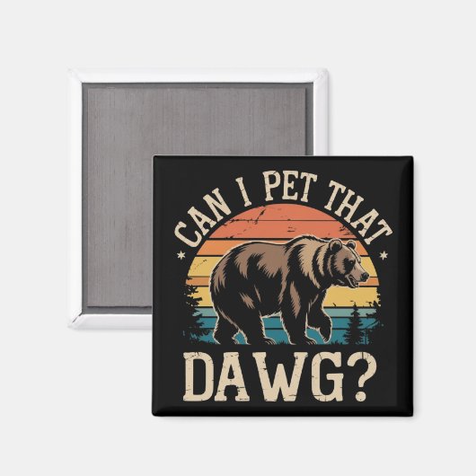 Can I Pet That Dawg Bear Meme Camping Hiking  マグネット (正面/裏面)