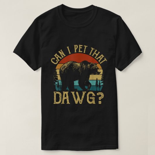 Can I Pet That Dawg Bear Meme Shirt Tシャツ (デザイン正面)