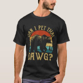 Can I Pet That Dawg Bear Meme Shirt Tシャツ (正面)