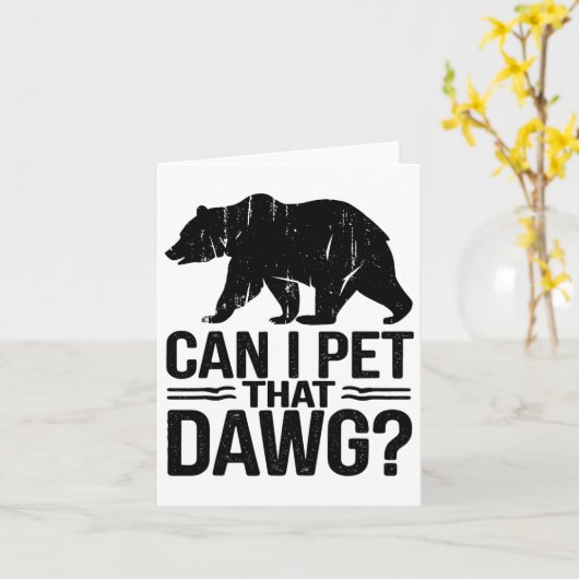 Can I Pet That Dog Funny Dawg Bear Meme Camping Hi カード (黄色い花)
