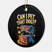 Can I Pet That Dog Funny Tabletop RPG Design Gift セラミックオーナメント (左)