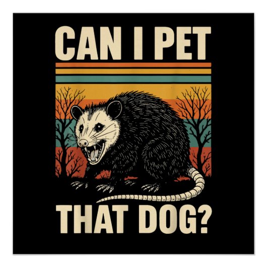 Can I Pet That Dog Opossum Funny Meme Design  ポスター (正面)