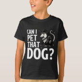 Can I Pet That Dog Ossum Funny Sarcastic Animal  Tシャツ (正面)