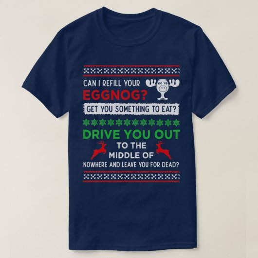Can I Refill Your Eggnog Funny Christmas Vacation  Tシャツ (デザイン正面)