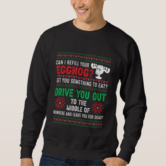 Can I Refill Your Eggnog Ugly Christmas Holidays スウェットシャツ (正面)