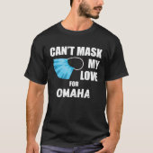 Can Mask My Love For Omaha 2020 Tシャツ (正面)