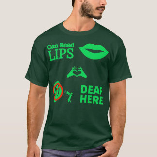 Can Read Lips Deaf Here ASL Hearing Impaired 12 Tシャツ
