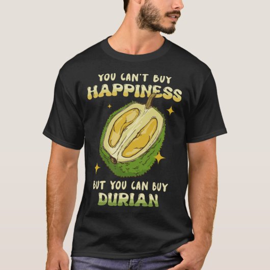 Can t Buy Happiness Can Buy Durian Fruit Durian Tシャツ (正面)