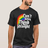Can t Even Think Straight LGBT Tシャツ (正面)