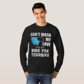 Can t Mask My Love For Wire Fox Terrier Dog Tシャツ (正面フル)