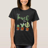 Can t Touch This  Succulent Plant Hobby Gardener C Tシャツ (正面)