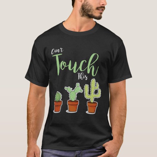 Can t Touch This Succulent Plant Hobby Gardener C Tシャツ (正面)