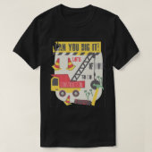 Can You Dig It Construction Truck Boy Man Dad Birt Tシャツ (デザイン正面)