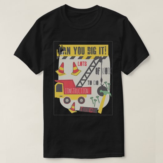 Can You Dig It Construction Truck Boy Man Dad Birt Tシャツ (デザイン正面)