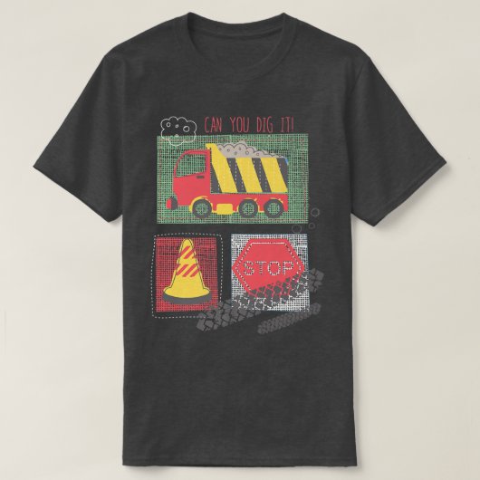 Can You Dig It Construction Truck Boy Man Dad Birt Tシャツ (デザイン正面)