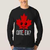 Canada Cute Eh  Maple Leaf Candadian Flag Pride Tシャツ (正面)
