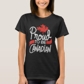 Canada Day Celebration Proud to be Canadian Maple  Tシャツ (正面)