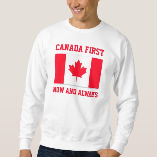 Canada First. Now and always. Conservative Canada. スウェットシャツ (正面)
