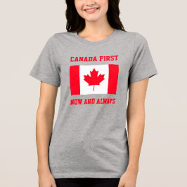 Canada First. Now and always. Conservative Canada. トライブレンドＴシャツ