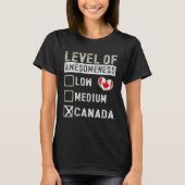 Canada Flag Canadians Level Of Awesomeness Tシャツ (正面)