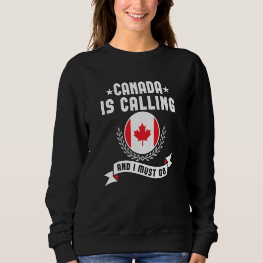 Canada Is Calling And I Must Go Souvenirs Canadian スウェットシャツ (正面)