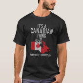 Canada Its a Canadian thing you wouldnt understand Tシャツ (正面)