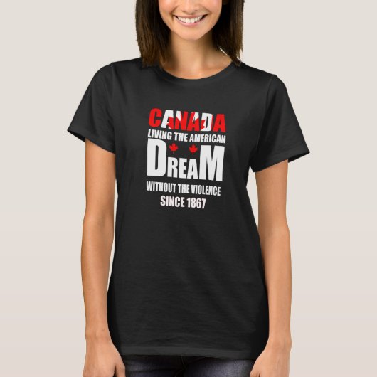 Canada Living The American Dream Without Violence  Tシャツ (正面)