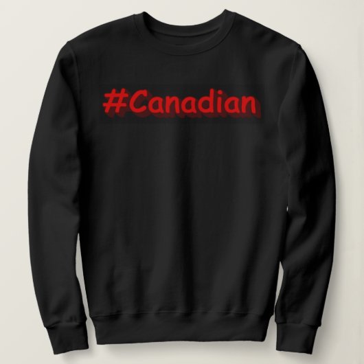 「#Canadian」かわいいデザイン。買今 スウェットシャツ (デザイン正面)