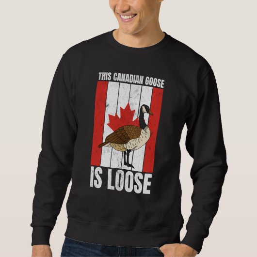 Canadian This Canadian Goose Is Loose Canada スウェットシャツ (正面)