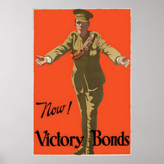 Canadian WWI Propaganda Poster Now! Victory Bonds ポスター (正面)