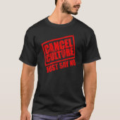 Cancel culture just say no tシャツ (正面)